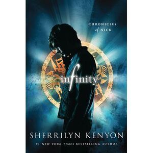 Infinity: Chronicles of Nick -- Sherrilyn Kenyon